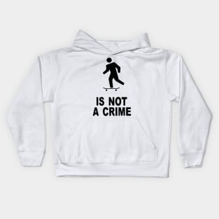 skate. is not a crime Kids Hoodie